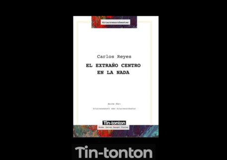 El extraño centro en la nada - Para Orquesta de Guitarras- Carlos Reyes